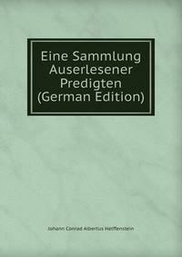 Eine Sammlung Auserlesener Predigten (German Edition)