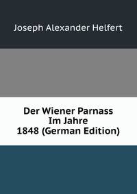 Der Wiener Parnass Im Jahre 1848 (German Edition)