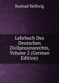 Lehrbuch Des Deutschen Zivilprozessrechts, Volume 2 (German Edition)