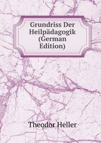 Grundriss Der Heilpadagogik (German Edition)