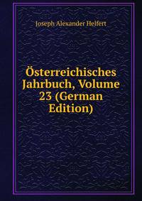 Osterreichisches Jahrbuch, Volume 23 (German Edition)