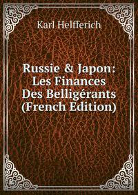 Russie &amp; Japon: Les Finances Des Bellig?rants (French Edition)