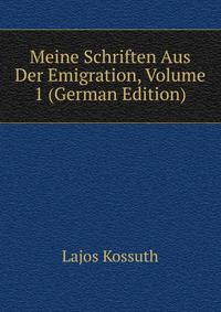 Meine Schriften Aus Der Emigration, Volume 1 (German Edition)