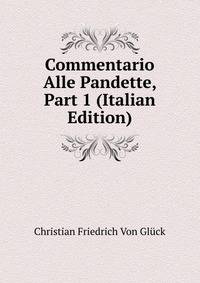 Commentario Alle Pandette, Part 1 (Italian Edition)