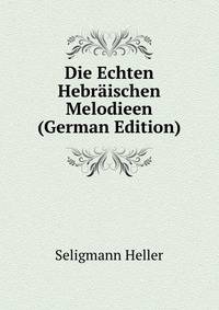 Die Echten Hebraischen Melodieen (German Edition)