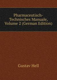 Pharmaceutisch-Technisches Manuale, Volume 2 (German Edition)