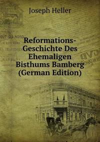 Reformations-Geschichte Des Ehemaligen Bisthums Bamberg (German Edition)