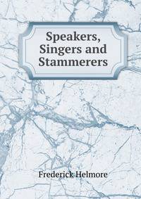 Speakers, Singers and Stammerers