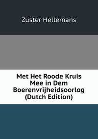 Met Het Roode Kruis Mee in Dem Boerenvrijheidsoorlog (Dutch Edition)