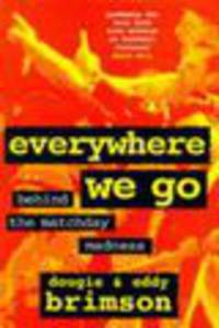 Everywhere We Go: Behind the Matchday Madness