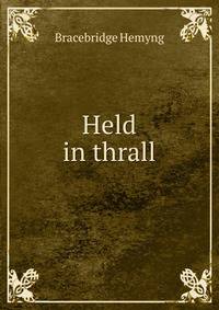 Held in thrall