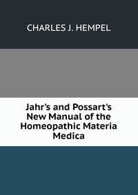 Jahr's and Possart's New Manual of the Homeopathic Materia Medica