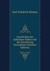 Geschichte des judischen Volkes seit der Zerstorung Jerusalems (German Edition)