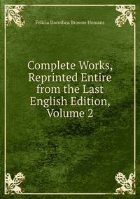 Complete Works, Reprinted Entire from the Last English Edition, Volume 2