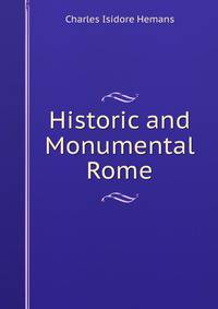 Historic and Monumental Rome
