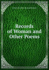 Records of Woman and Other Poems