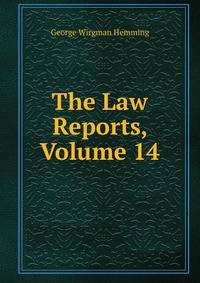The Law Reports, Volume 14