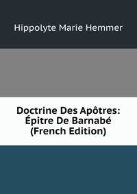 Doctrine Des Apotres: Epitre De Barnabe (French Edition)