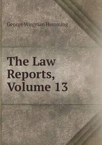 The Law Reports, Volume 13