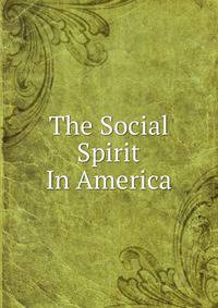 The Social Spirit In America