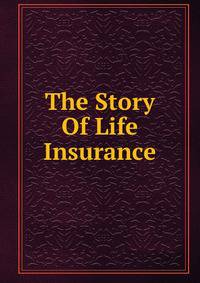 The Story Of Life Insurance