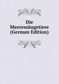 Die Meeressaugetiere (German Edition)