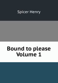 Bound to please Volume 1
