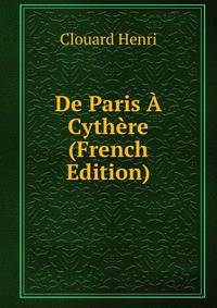 De Paris A Cythere (French Edition)