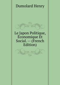 Le Japon Politique, Economique Et Social. -- (French Edition)