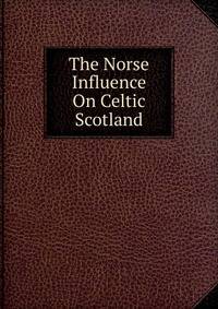 The Norse Influence On Celtic Scotland