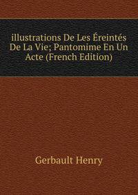 illustrations De Les Ereintes De La Vie; Pantomime En Un Acte (French Edition)