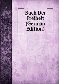 Buch Der Freiheit (German Edition)