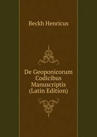 De Geoponicorum Codicibus Manuscriptis (Latin Edition)