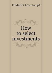 How to select investments