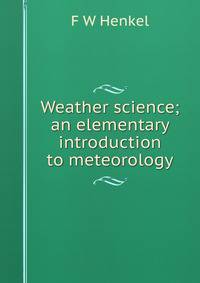 Weather science; an elementary introduction to meteorology