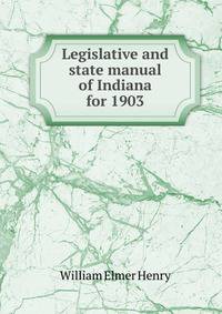 Legislative and state manual of Indiana for 1903