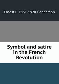 Symbol and satire in the French Revolution