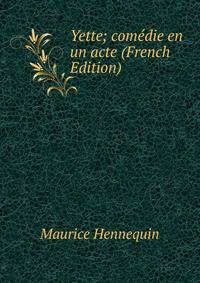 Yette; comedie en un acte (French Edition)