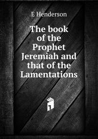 The book of the Prophet Jeremiah and that of the Lamentations