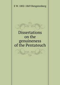 Dissertations on the genuineness of the Pentateuch