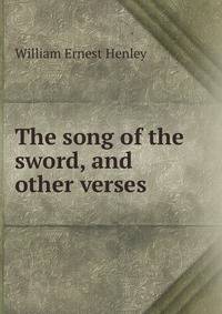 The song of the sword, and other verses