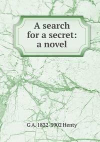 A search for a secret: a novel