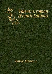 Valentin, roman (French Edition)