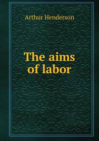 The aims of labor
