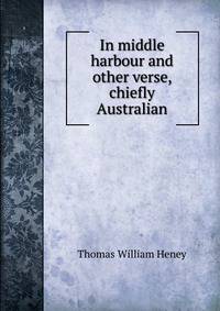 In middle harbour and other verse, chiefly Australian