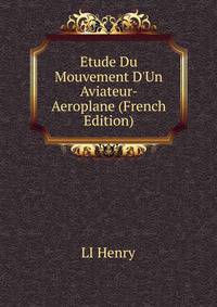 Etude Du Mouvement D'Un Aviateur- Aeroplane (French Edition)