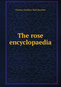 The rose encyclopaedia