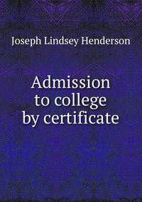 Admission to college by certificate