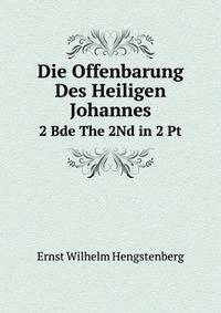 Die Offenbarung Des Heiligen Johannes . Erlautert. 2 Bde The 2Nd in 2 Pt (German Edition)
