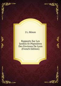 Rapports Sur Les Jardins Et Pepinieres Des Environs De Lyon (French Edition)